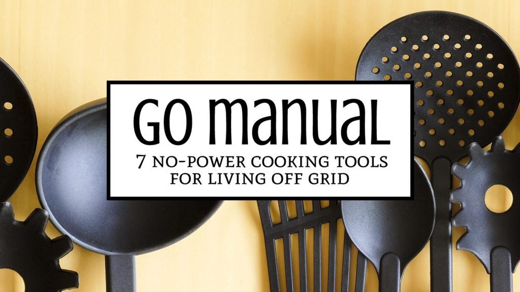 Cooking tools are necessary in every kitchen. These days, most cooking tools use electricity, but what happens when the power goes out? Go manual with these 7 no-power cooking tools for living off the grid! | Tiny Kitchen Cuisine | http://tiny.kitchen